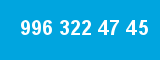 996 322 47 45